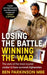 Losing the Battle, Winning the War: How We Can All Defy the Odds We're Given by Ben Parkinson
