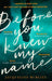 Before You Knew My Name by Jacqueline Bublitz