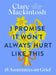 I Promise It Won't Always Hurt Like This by Clare Mackintosh