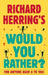 Richard Herring's Would You Rather? by Richard Herring
