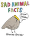Sad Animal Facts by Brooke Barker