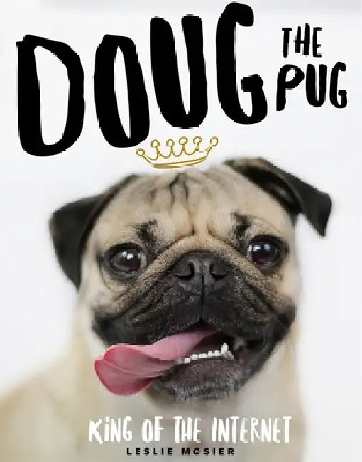 Doug The Pug by Leslie Mosier