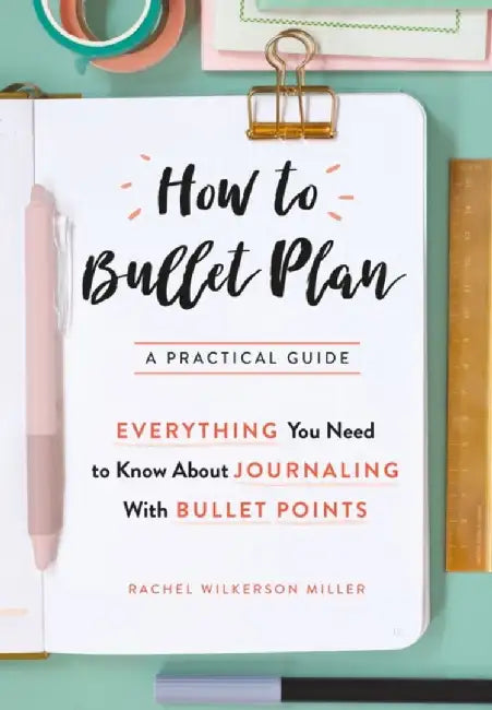 How to Bullet Plan by Rachel Wilkerson Miller