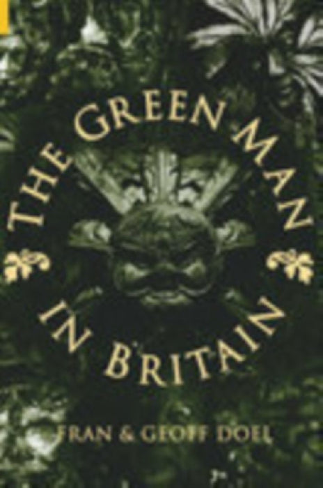 The Green Man in Britain by Fran Doel
