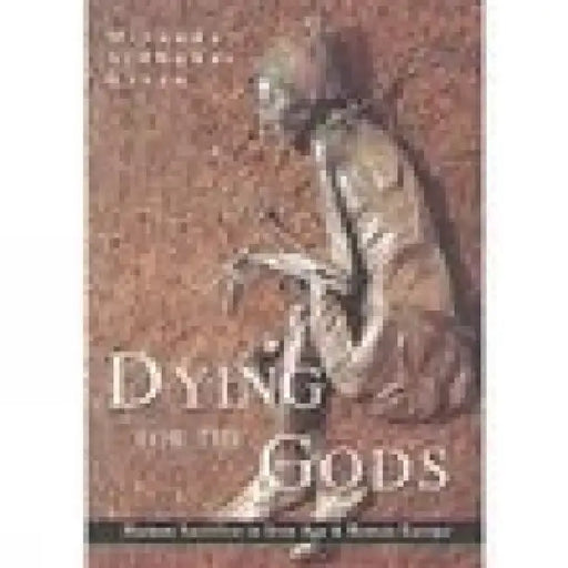 Dying for the Gods: Human Sacrifice in Iron Age & Roman Europe by Miranda J. Green