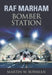 RAF Marham: Bomber Station by Martin W. Bowman