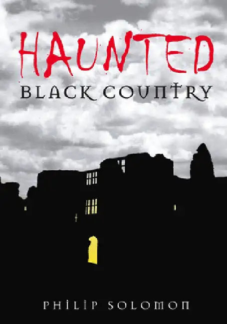 Haunted Black Country by Philip Solomon