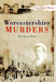 Worcestershire Murders by Nicola Sly