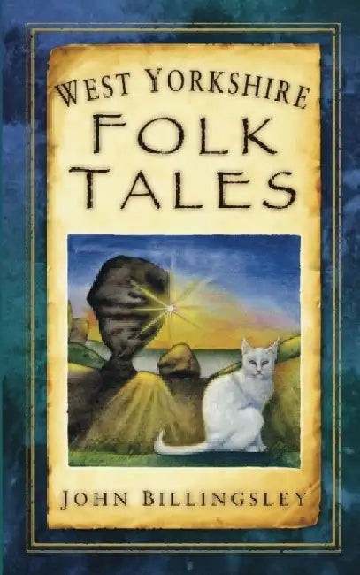 West Yorkshire Folk Tales by John Billingsley