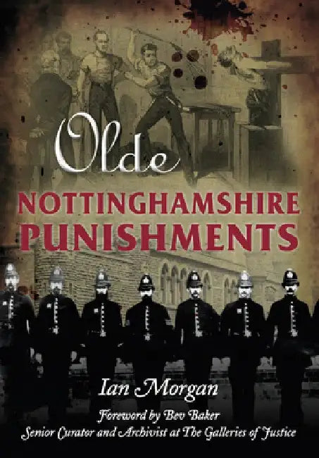 Olde Nottinghamshire Punishments by Ian Morgan