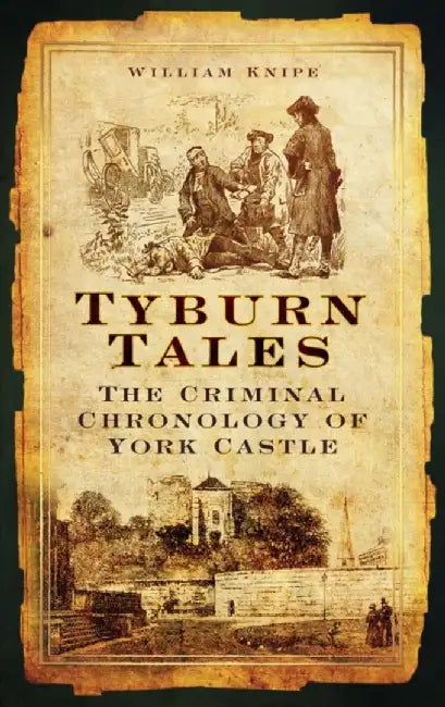 Tyburn Tales by William Knipe