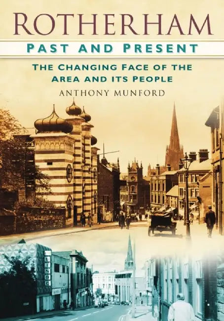 Rotherham Past and Present by Anthony Munford