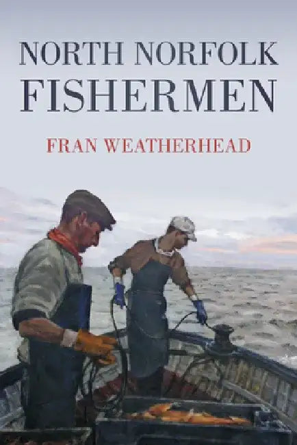 North Norfolk Fishermen by Fran Weatherhead