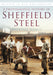 A Photographic History of Sheffield Steel by Geoffrey Howse