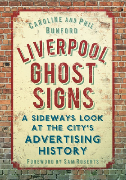 Liverpool Ghost Signs: A Sideways Look at the City's Advertising History