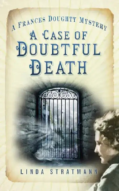 A Case of Doubtful Death: A Frances Doughty Mystery 3 Volume 3 by Linda Stratmann