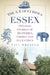 The A-Z of Curious Essex: Strange Stories of Mysteries, Crimes and Eccentrics by Paul Wreyford