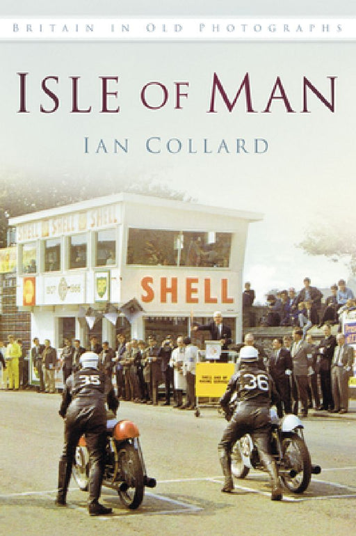 Isle of Man in Old Photographs by Ian Collard