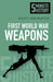 5 Minute History: First World War Weapons by Scott Addington