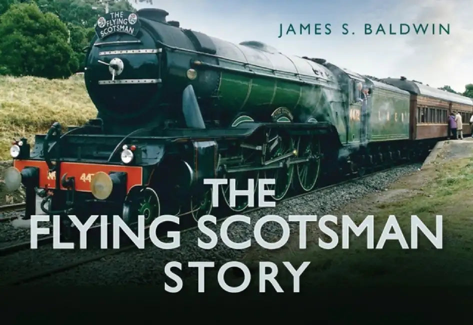 The Flying Scotsman Story by James S. Baldwin