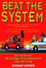 How To Beat The System: Loopholes Get-outs and Short Cuts - How to Unravel the Red Tape of Bureaucracy and Come Out on Top by Annie Ashworth, Meg Sanders
