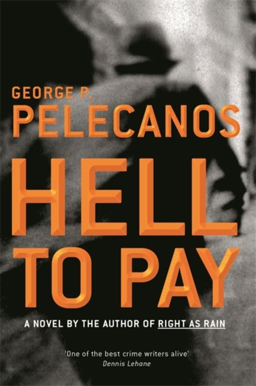 Hell To Pay by George P. Pelecanos