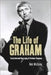 The Life Of Graham: The Authorised Biography of Graham Chapman by Bob McCabe