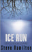 Ice Run by Steve Hamilton