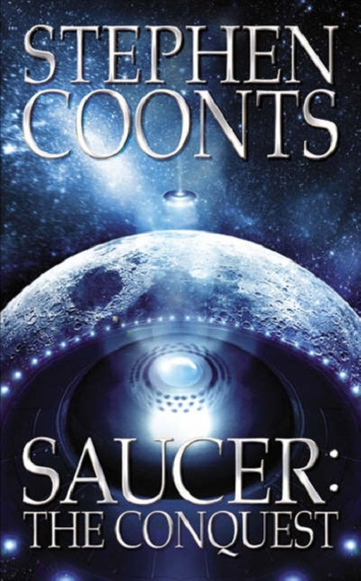 Saucer: The Conquest by Stephen Coonts