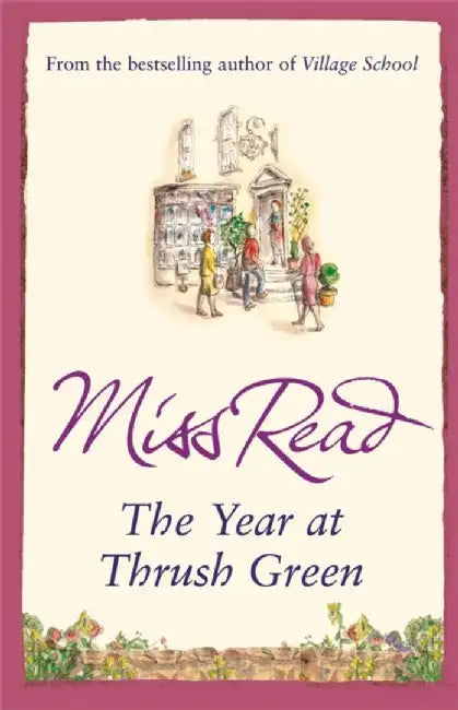 The Year at Thrush Green by Miss Read