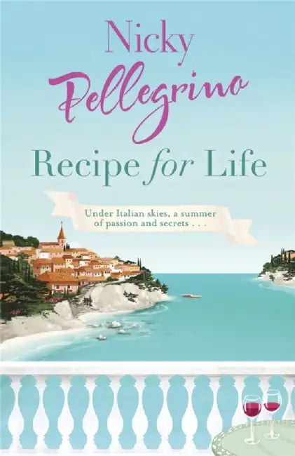 Recipe for Life by Nicky Pellegrino