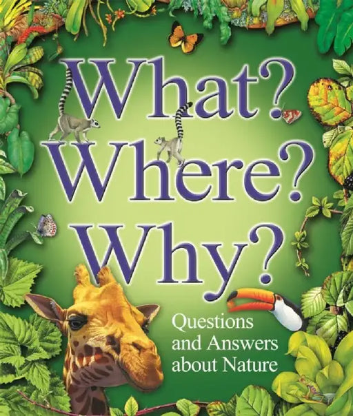 What? Where? Why?: Questions and Answers About Nature? by Angela Wilkes
