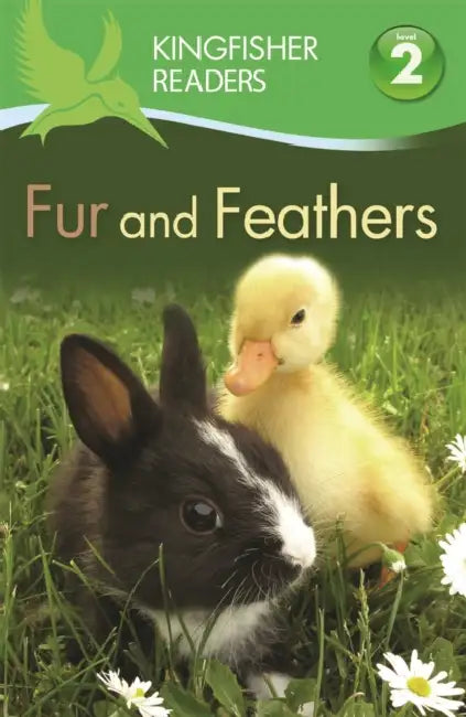 Kingfisher Readers: Fur And Feathers (Level 2: Beginning To Read Alone) by Claire Llewellyn