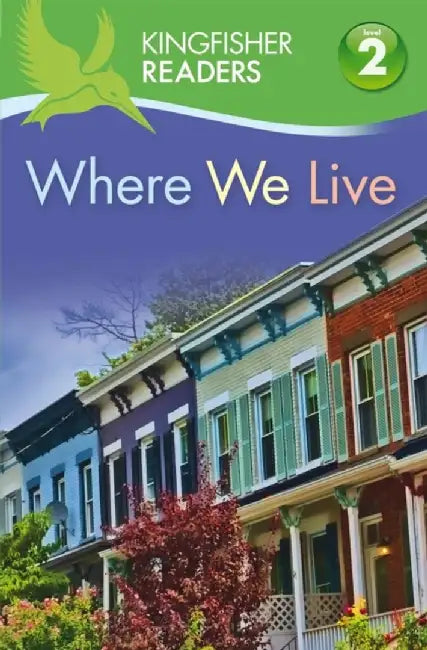Kingfisher Readers: Where We Live (Level 2: Beginning to Read Alone) by Brenda Stones