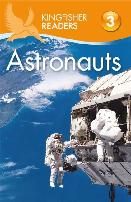 Kingfisher Readers: Astronauts (Level 3: Reading Alone with Some Help) by Hannah Wilson