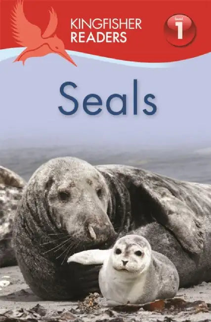 Kingfisher Readers: Seals (Level 1 Beginning to Read) by Thea Feldman