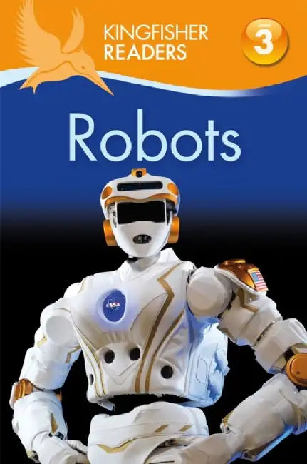 Kingfisher Readers: Robots (Level 3: Reading Alone with Some Help) by Chris Oxlade