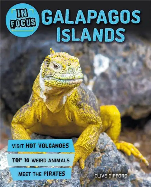 In Focus: Galapagos Islands by Clive Gifford