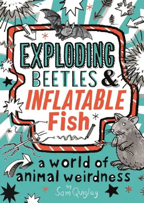 Exploding Beetles and Inflatable Fish by Tracey Turner