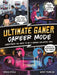 Ultimate Gamer: Career Mode by Craig Steele