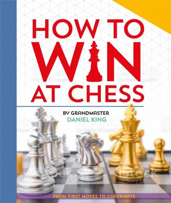 How to Win at Chess by Daniel King