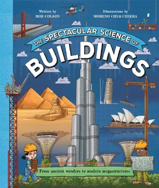 The Spectacular Science of Buildings by Rob Colson
