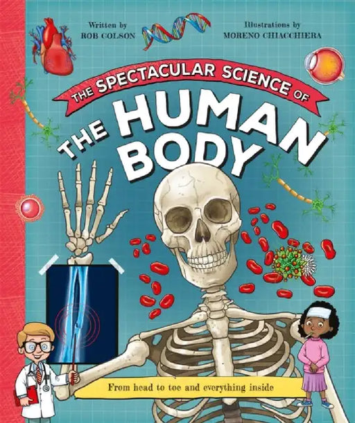 The Spectacular Science  of the Human Body by Kingfisher