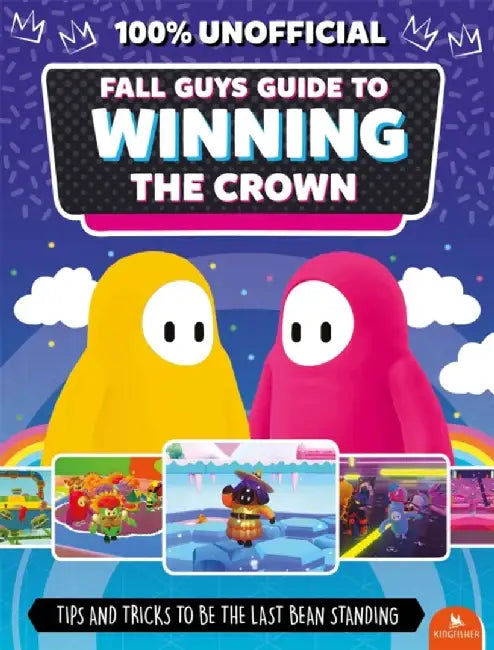 Fall Guys: Guide to Winning the Crown by Eddie Robson