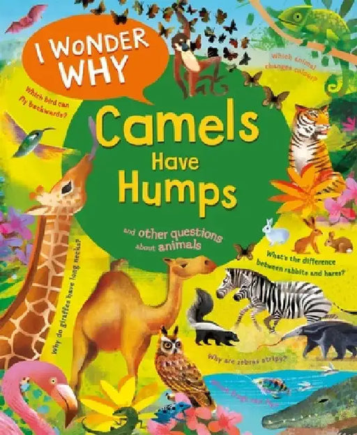 I Wonder Why Camels Have Humps by Anita Ganeri