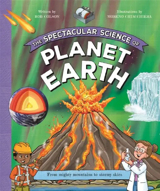 The Spectacular Science of Planet Earth by Kingfisher