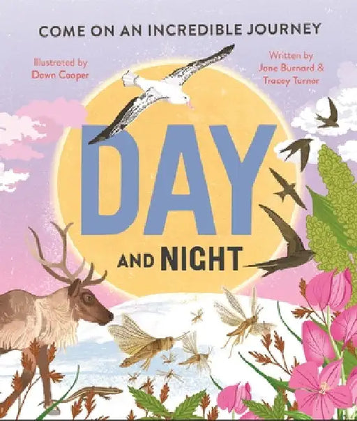 Day and Night: Come on an incredible journey by Tracey Turner