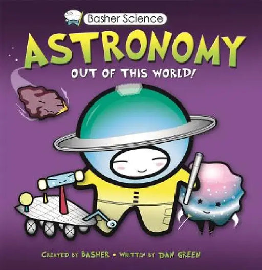 Astronomy: Out of This World! [With Poster] by Simon Basher