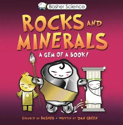 Basher Science: Rocks and Minerals: A Gem of a Book [With Poster] by Simon Basher