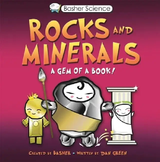 Basher Science: Rocks and Minerals: A Gem of a Book [With Poster] by Simon Basher